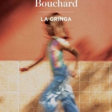 Marie-Sarah Bouchard La gringa