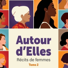 Lancement officielle de la phase 2 du projet « Autour d’Elles : Récits de femmes »