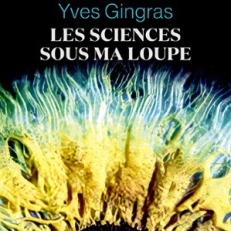 Entrevue avec Yves Gingras sur  "Les sciences sous ma loupe"