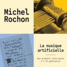 Entrevue avec Michel Rochon "La musique artificielle"